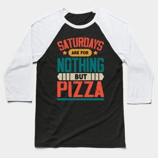 The Best Saturday quotes and Sayings Baseball T-Shirt